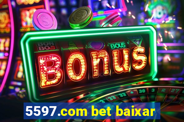 5597.com bet baixar