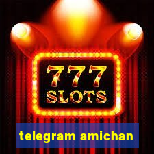 telegram amichan