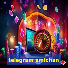 telegram amichan