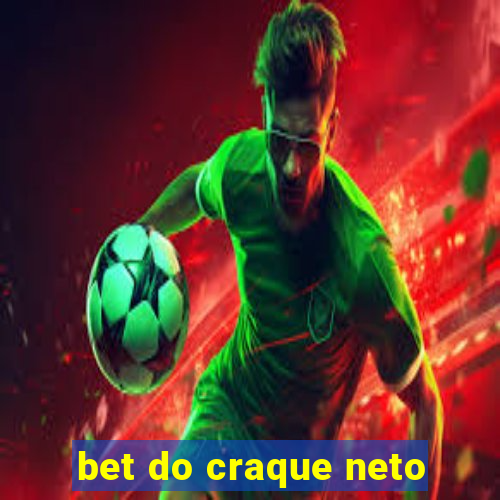 bet do craque neto