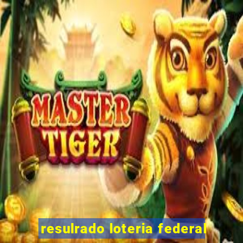 resulrado loteria federal