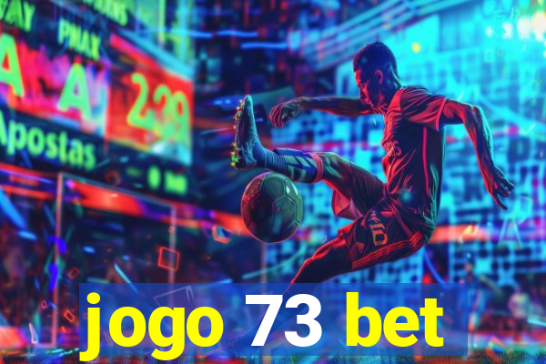 jogo 73 bet