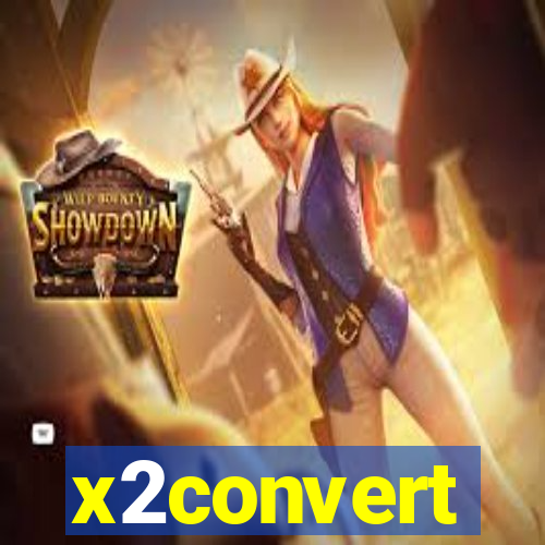 x2convert