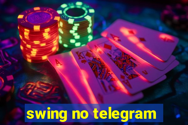 swing no telegram