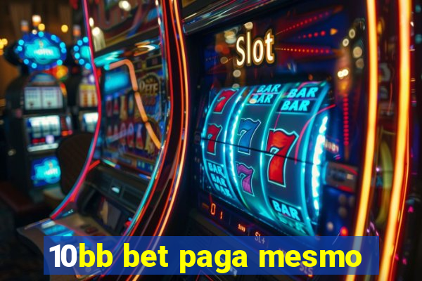 10bb bet paga mesmo