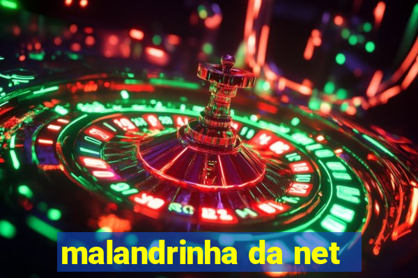 malandrinha da net