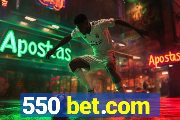 550 bet.com