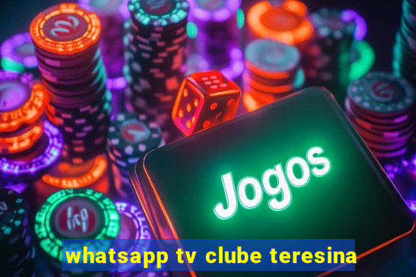 whatsapp tv clube teresina