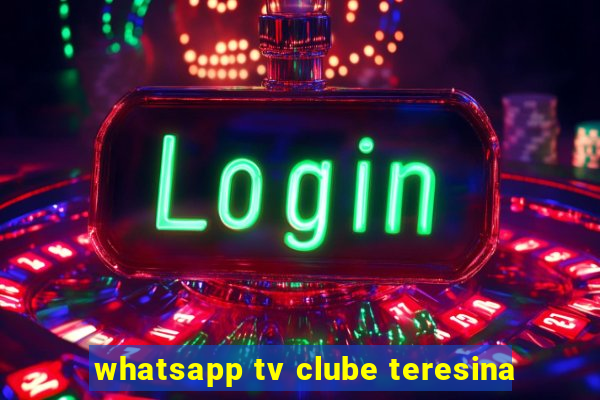 whatsapp tv clube teresina