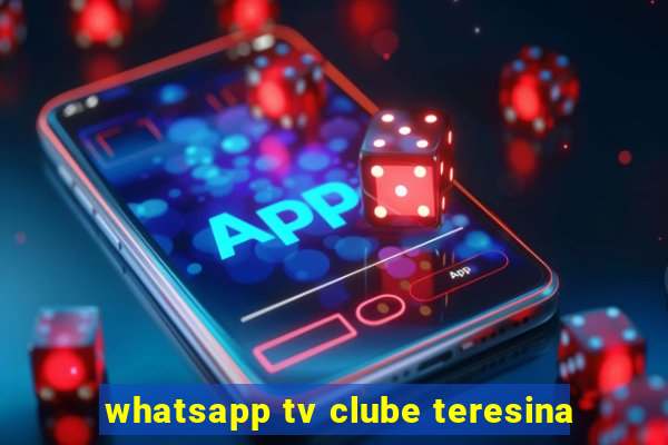 whatsapp tv clube teresina