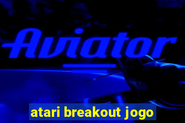 atari breakout jogo