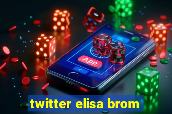 twitter elisa brom