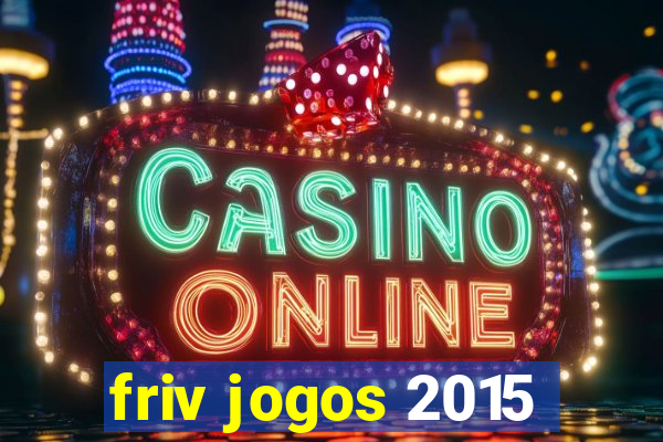 friv jogos 2015