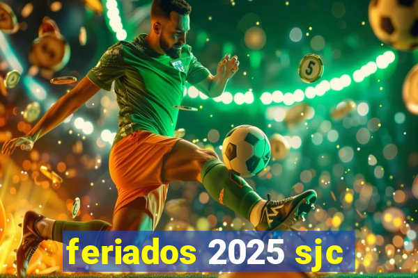 feriados 2025 sjc