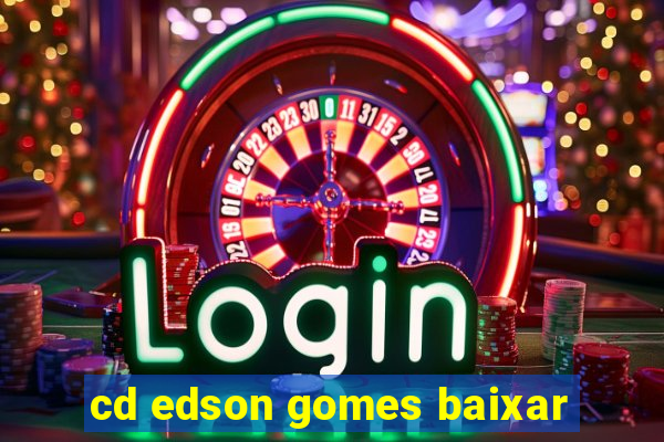 cd edson gomes baixar