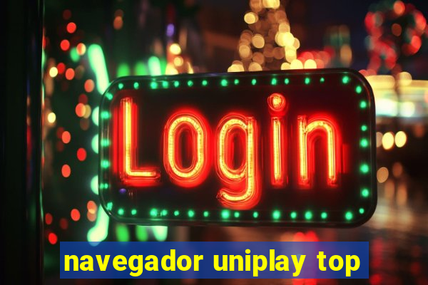 navegador uniplay top