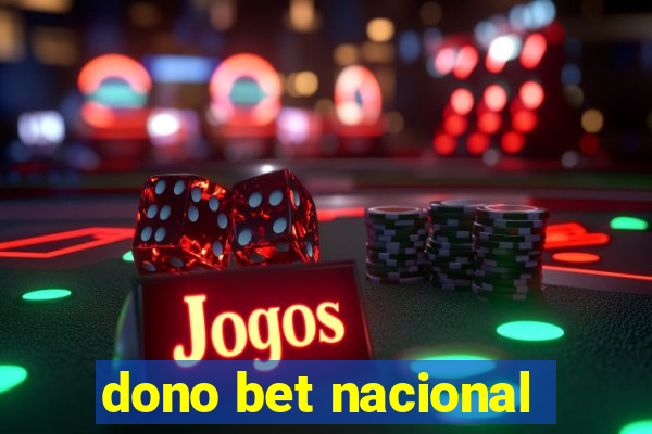 dono bet nacional