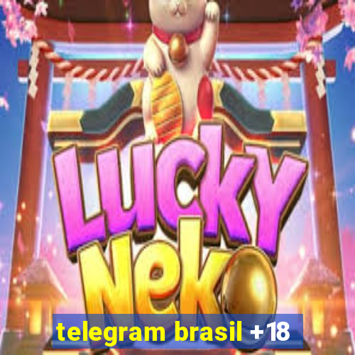 telegram brasil +18