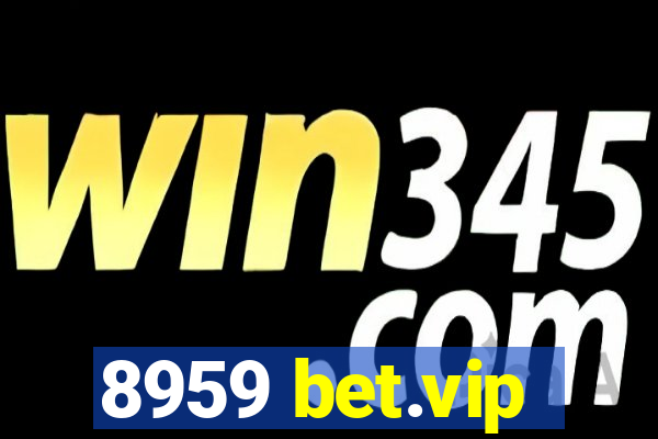 8959 bet.vip