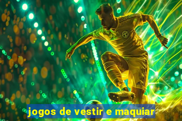 jogos de vestir e maquiar