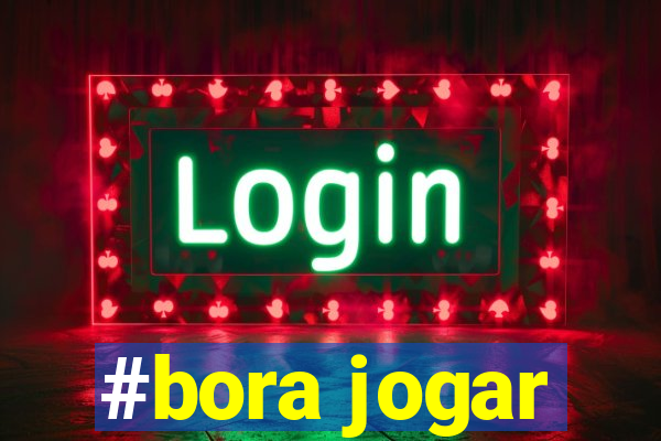 #bora jogar