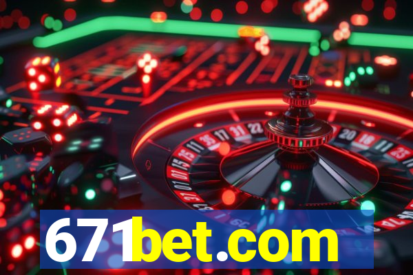 671bet.com