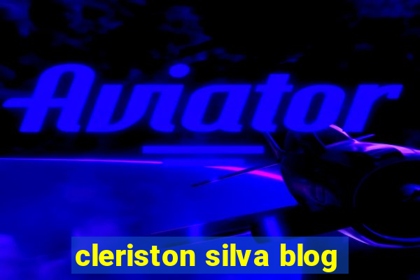 cleriston silva blog