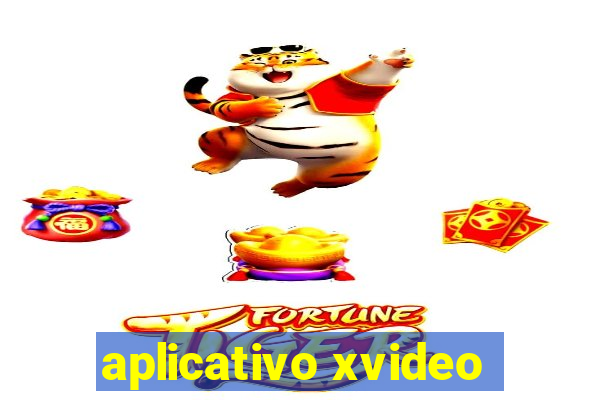 aplicativo xvideo