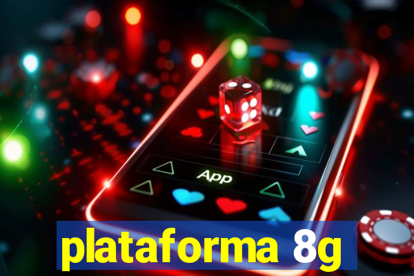 plataforma 8g