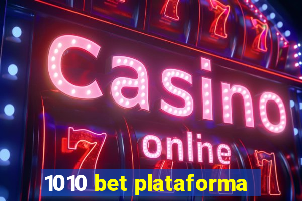 1010 bet plataforma