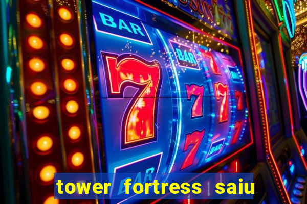 tower fortress saiu da play store