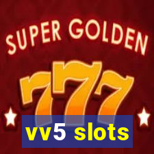 vv5 slots