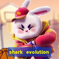 shark evolution dinheiro infinito