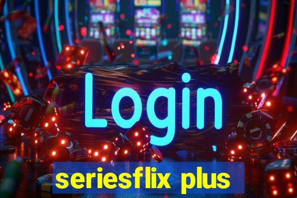 seriesflix plus