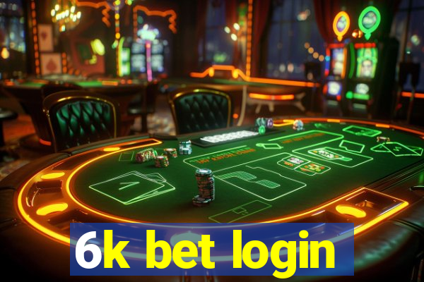 6k bet login