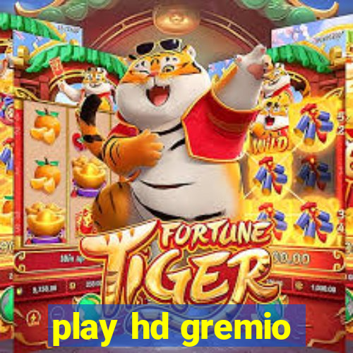 play hd gremio