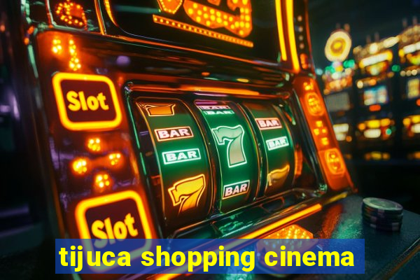 tijuca shopping cinema