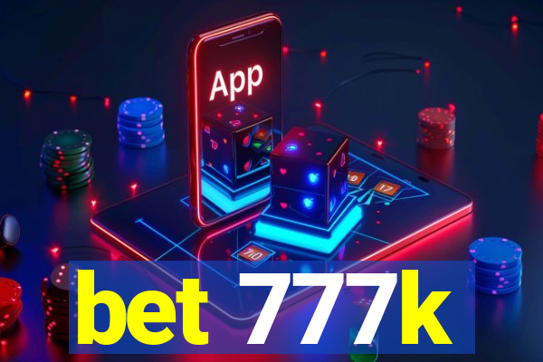 bet 777k