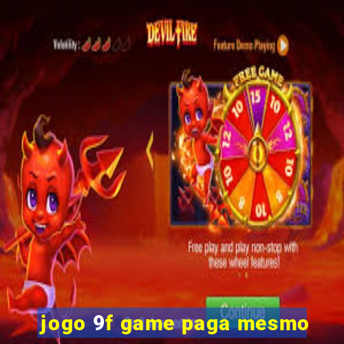 jogo 9f game paga mesmo