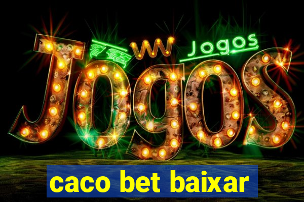 caco bet baixar