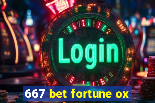 667 bet fortune ox