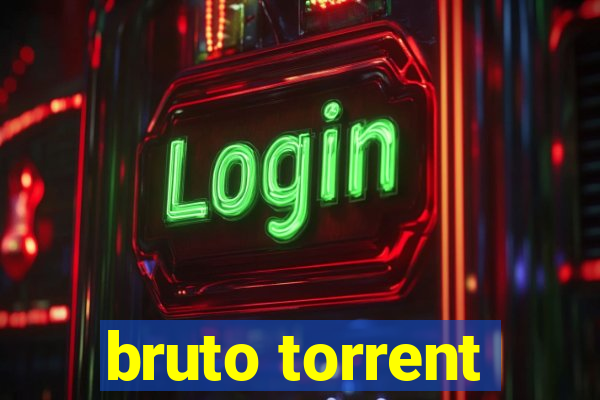 bruto torrent