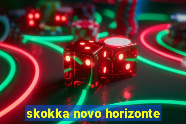 skokka novo horizonte