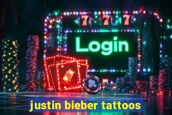 justin bieber tattoos