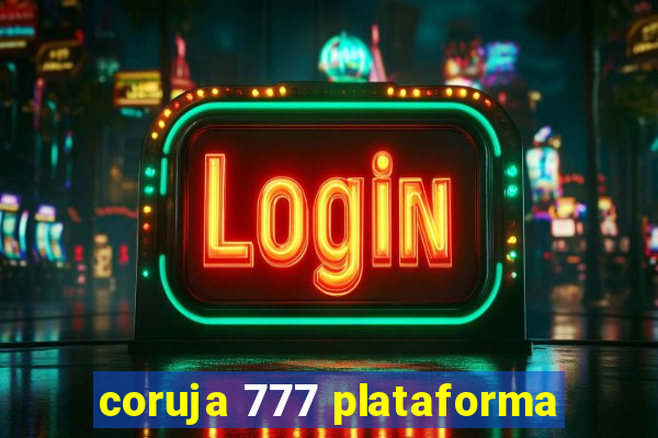 coruja 777 plataforma