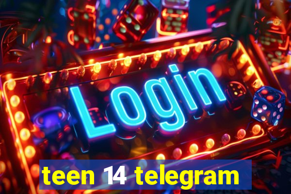 teen 14 telegram