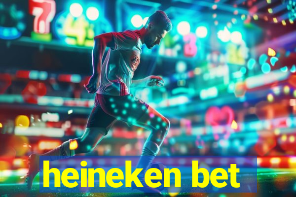 heineken bet