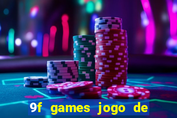 9f games jogo de ganhar dinheiro