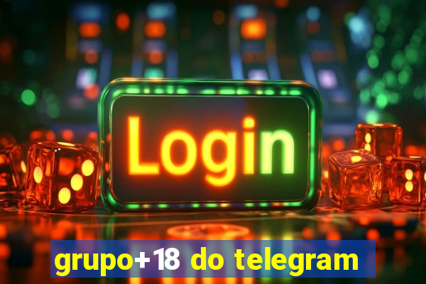 grupo+18 do telegram