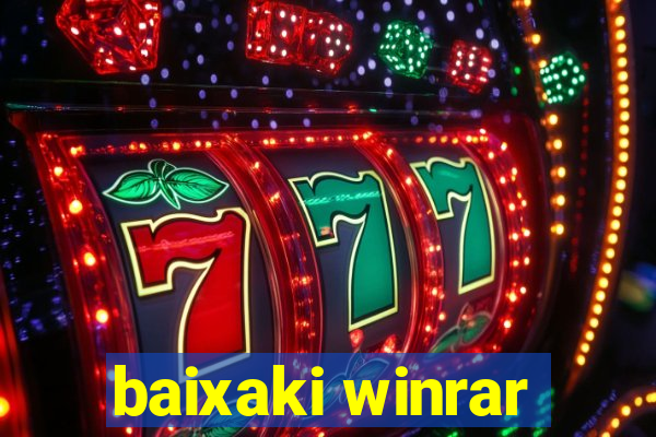 baixaki winrar